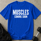 Muscles Coming Soon T-shirt