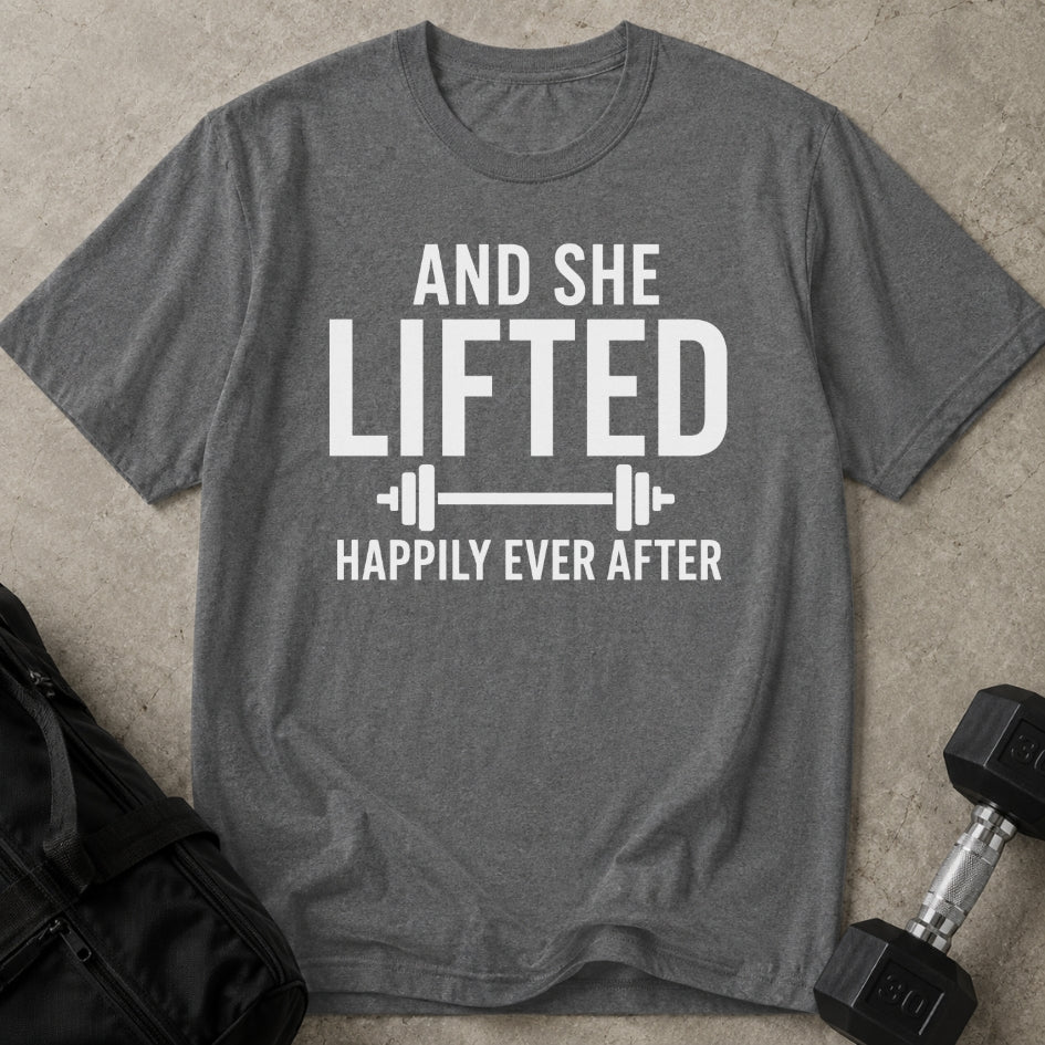 And She Lifted Happily Ever After T-shirt