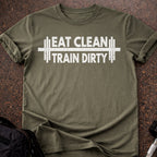 Eat Clean Train Dirty T-shirt