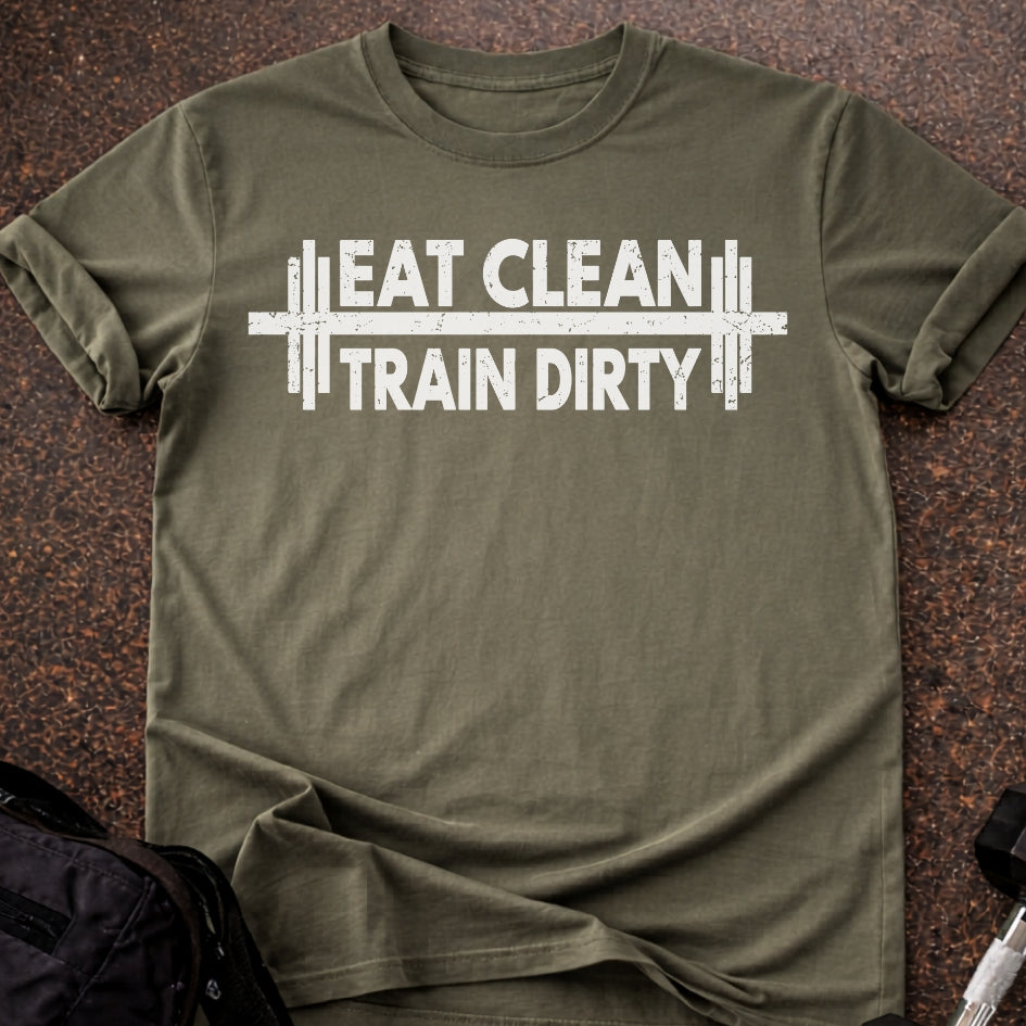 Eat Clean Train Dirty T-shirt