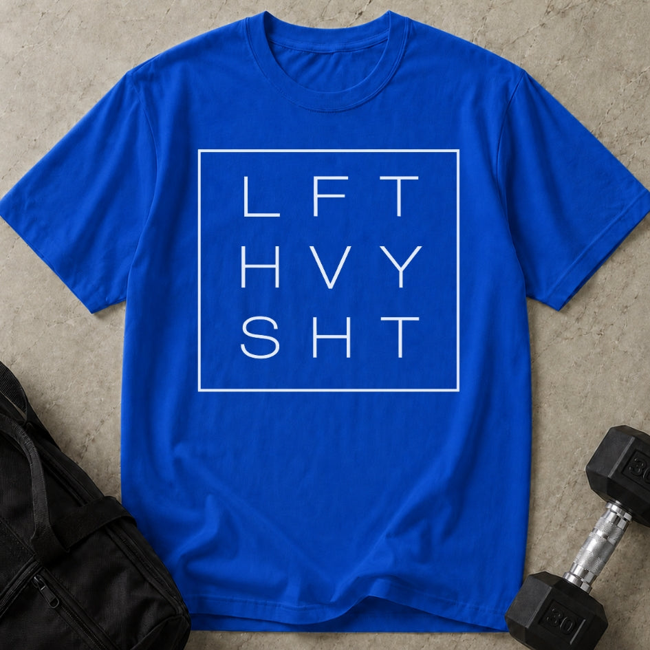 Lift Heavy Sh*t T-shirt