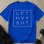 Lift Heavy Sh*t T-shirt
