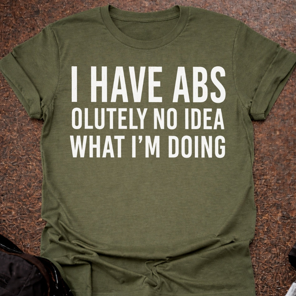 I Have Abs T-shirt