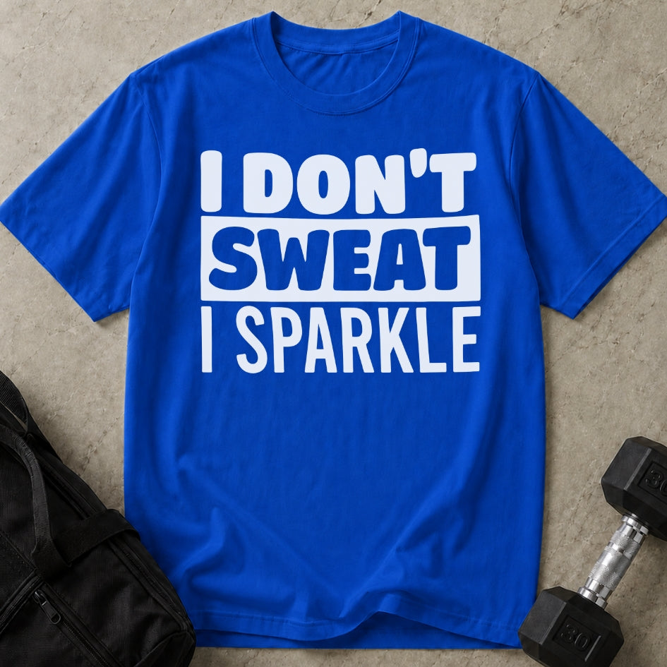 I Don't Sweat Tee
