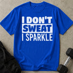 I Don't Sweat Tee