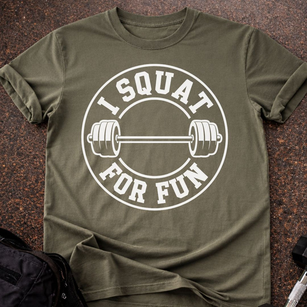 I Squat For Fun T-shirt