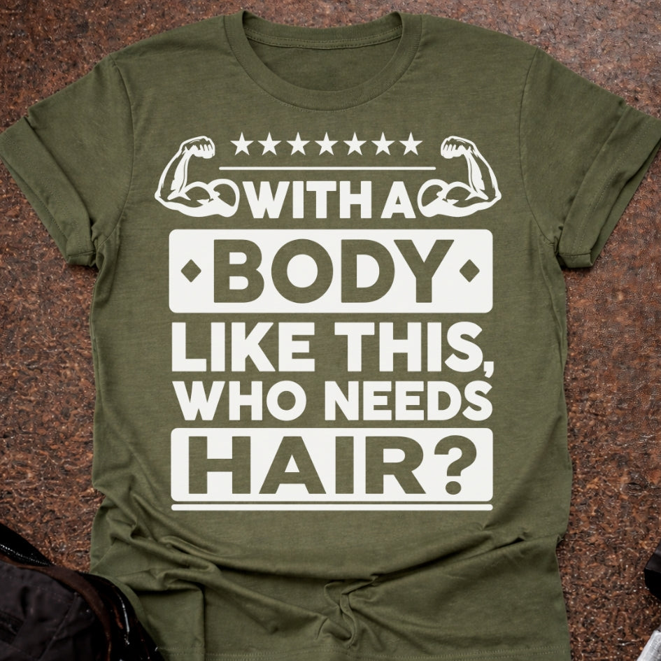 Who Needs Hair T-shirt