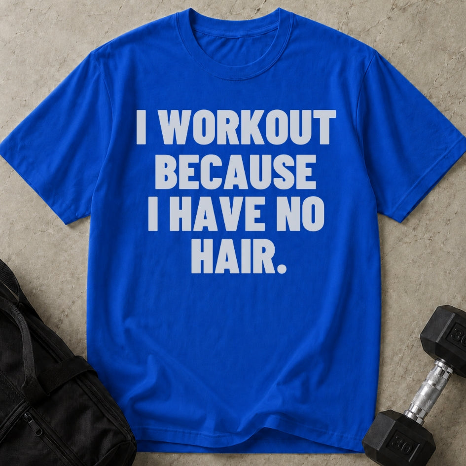I Have No Hair T-shirt