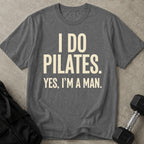 I Do Pilates As A Man Tee