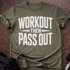 Workout Then Pass out T-shirt