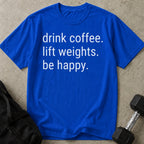 Drink Coffee Lift Weights T-shirt