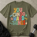 You Can Do Hard Things T-shirt