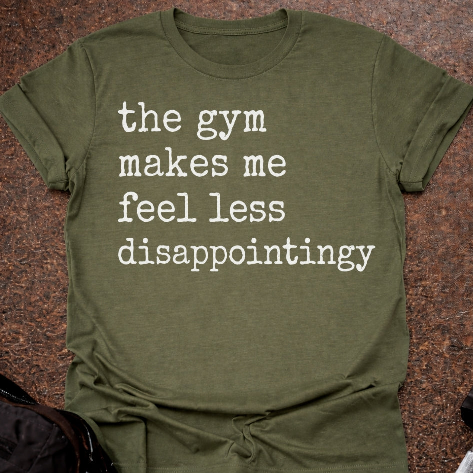 Dissapointingy Gym T-shirt