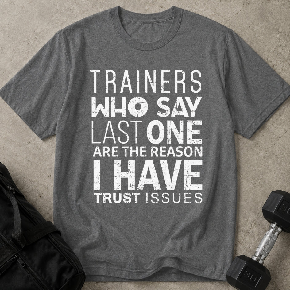 Trust Issues Trainer T-shirt