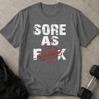 Sore As F*ck T-shirt