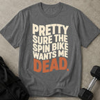 Spin Bike Wants Me Dead Tee