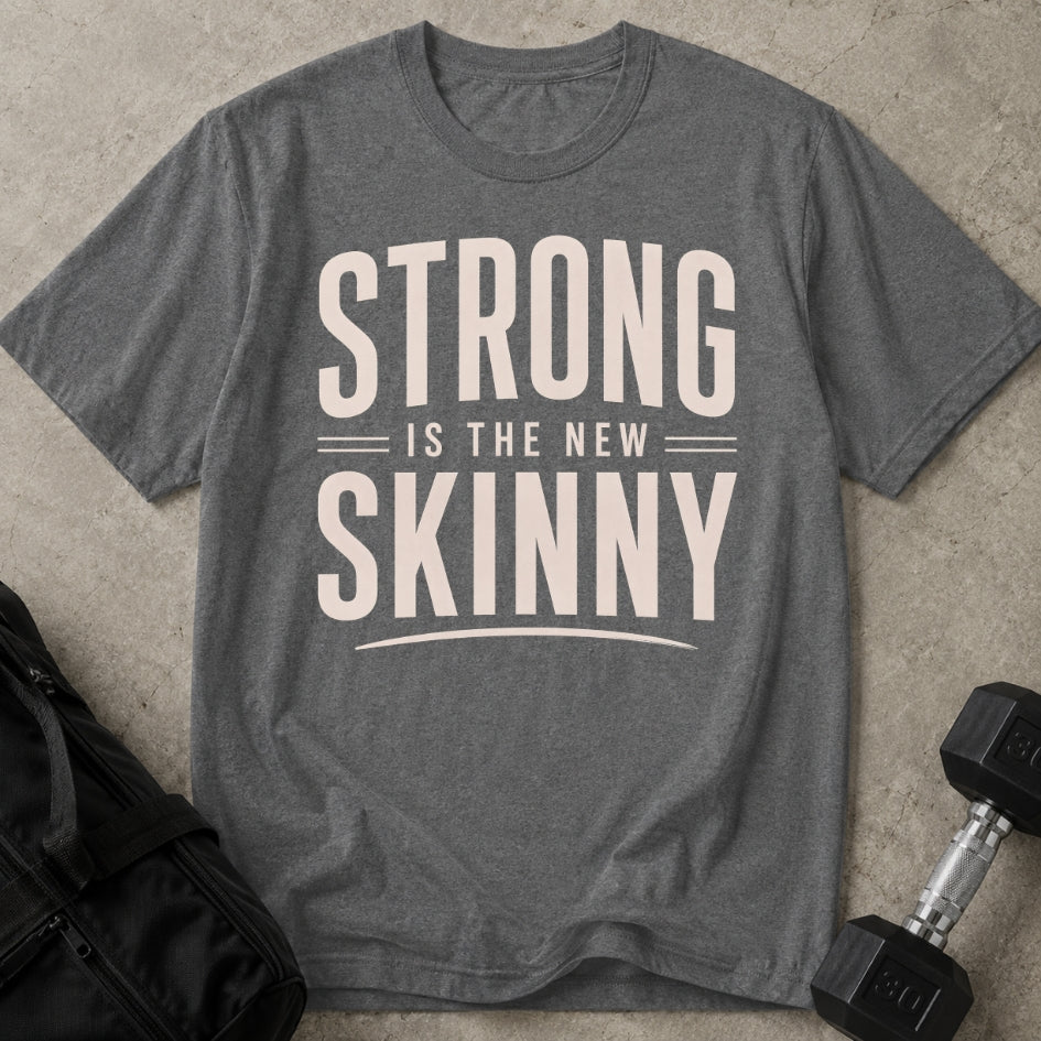 Strong Is The New Skinny T-shirt