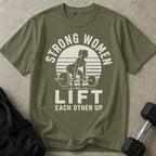 Strong Women Lift Each Other Up T-shirt