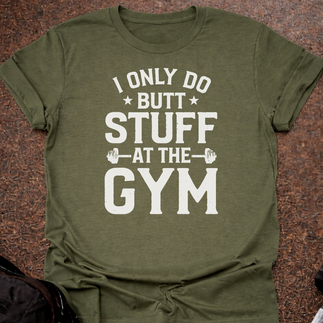Butt Stuff Gym T-shirt