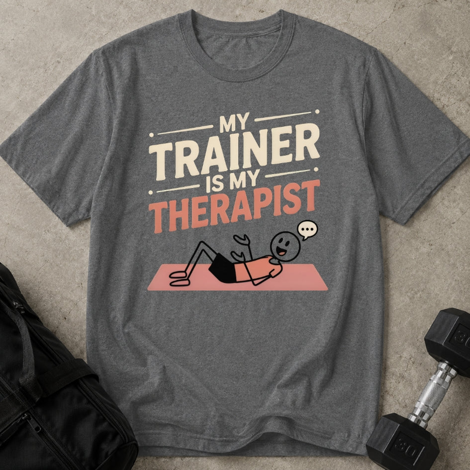 Trainer Is My Therapist Tee
