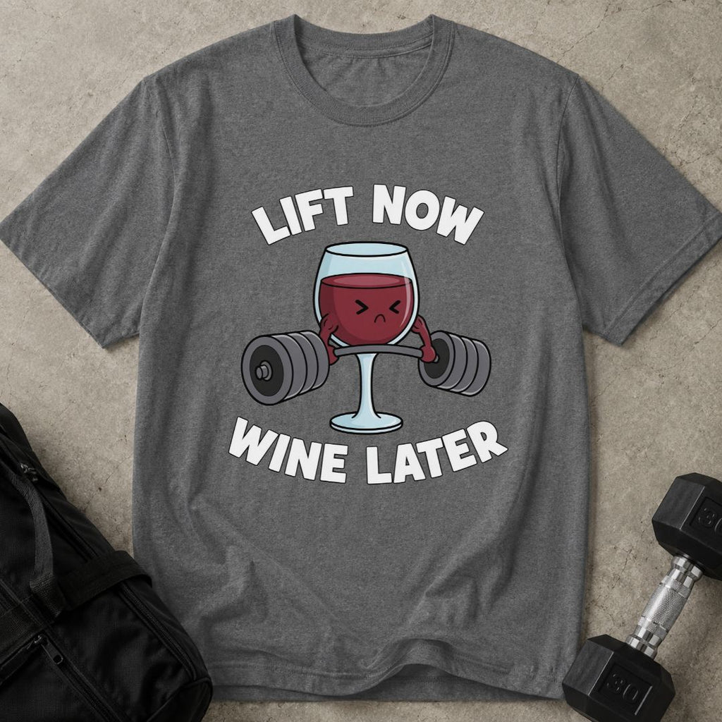 Lift Now Wine Later Graphic Tee