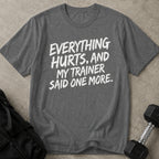 Trainer Said One More Tee