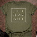 Lift Heavy Sh*t T-shirt