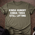 Hungry, Tired & Still Lifting T-shirt