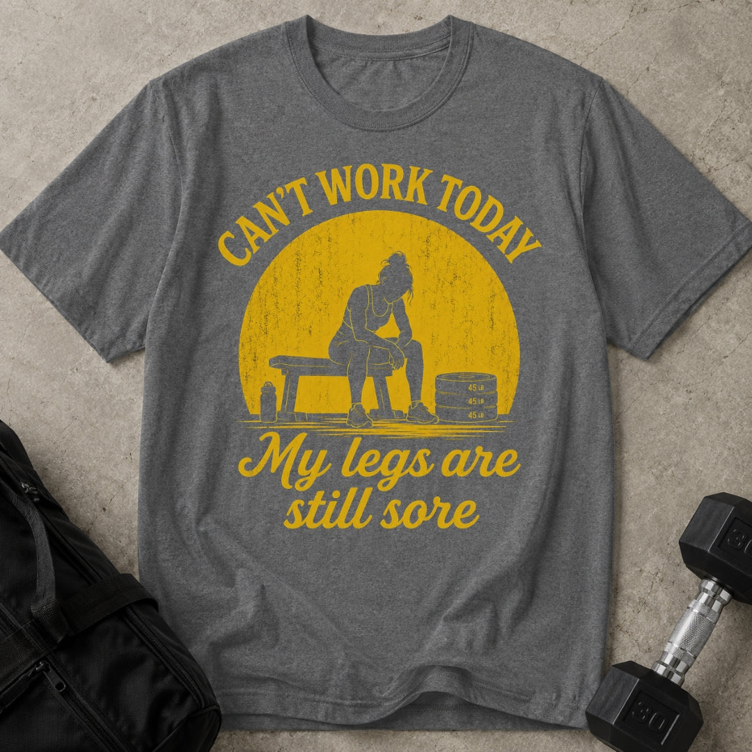 Can't Work Today T-shirt
