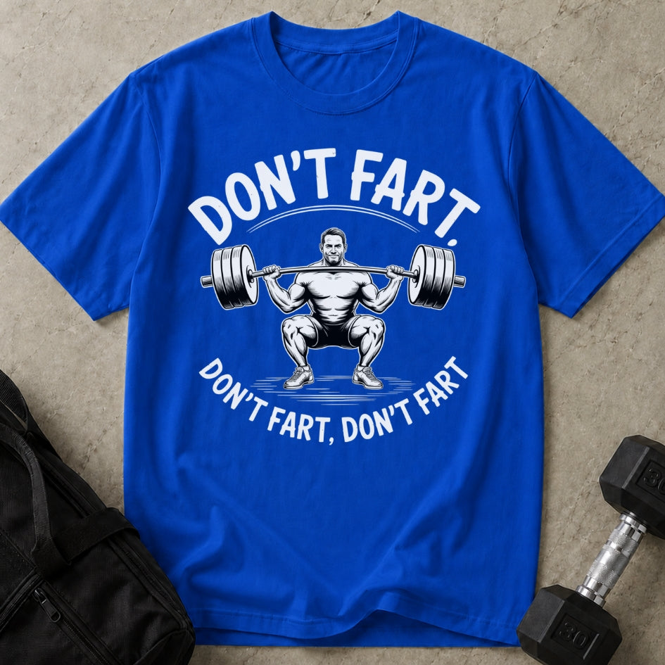 Don't Fart T-shirt