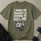 My Trainer Is Trying To Kill Me Graphic T-shirt