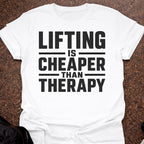 Lifting Is Cheaper Than Therapy T-shirt