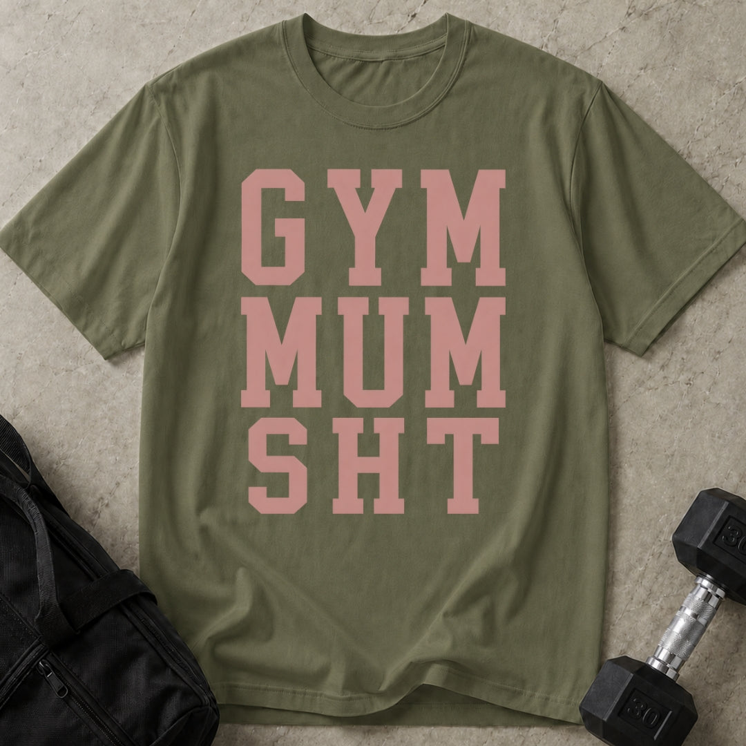 Gym Mum Sht T-shirt