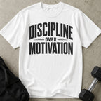 Discipline Over Motivation T-shirt