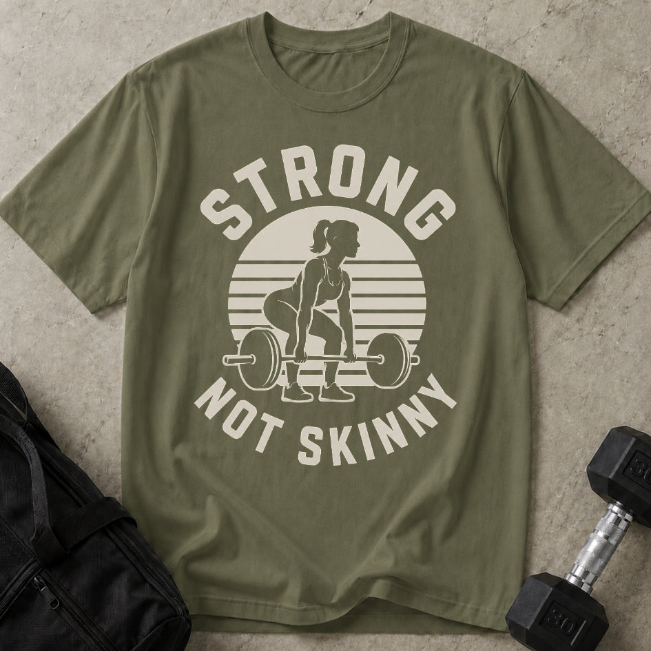 Strong Not Skinny Graphic T-shirt