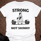 Strong Not Skinny T-shirt