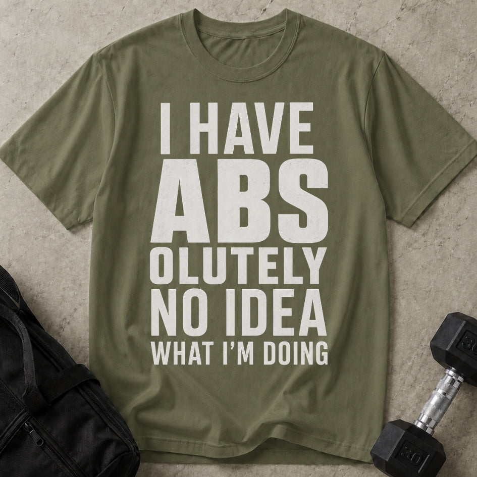 I Have Abs T-shirt