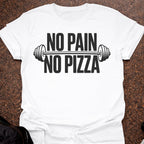 No Pain No Pizza T-shirt