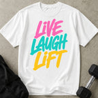 Live Laugh Lift T-shirt