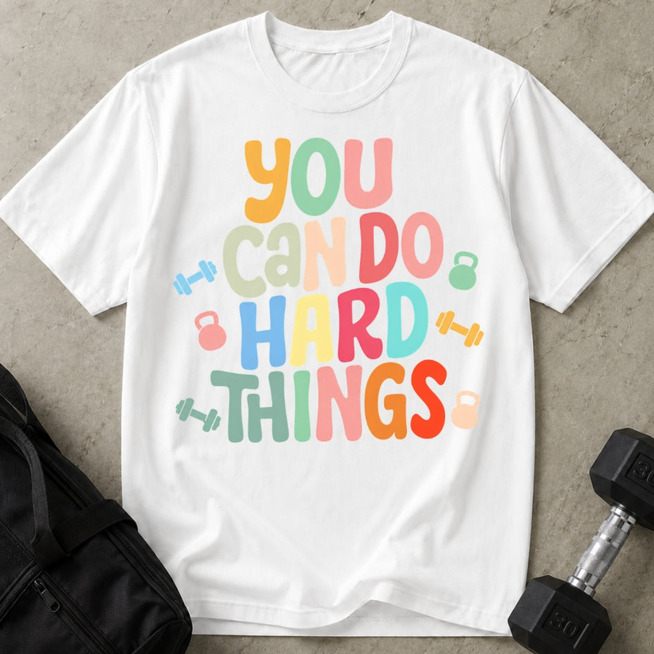 You Can Do Hard Things T-shirt