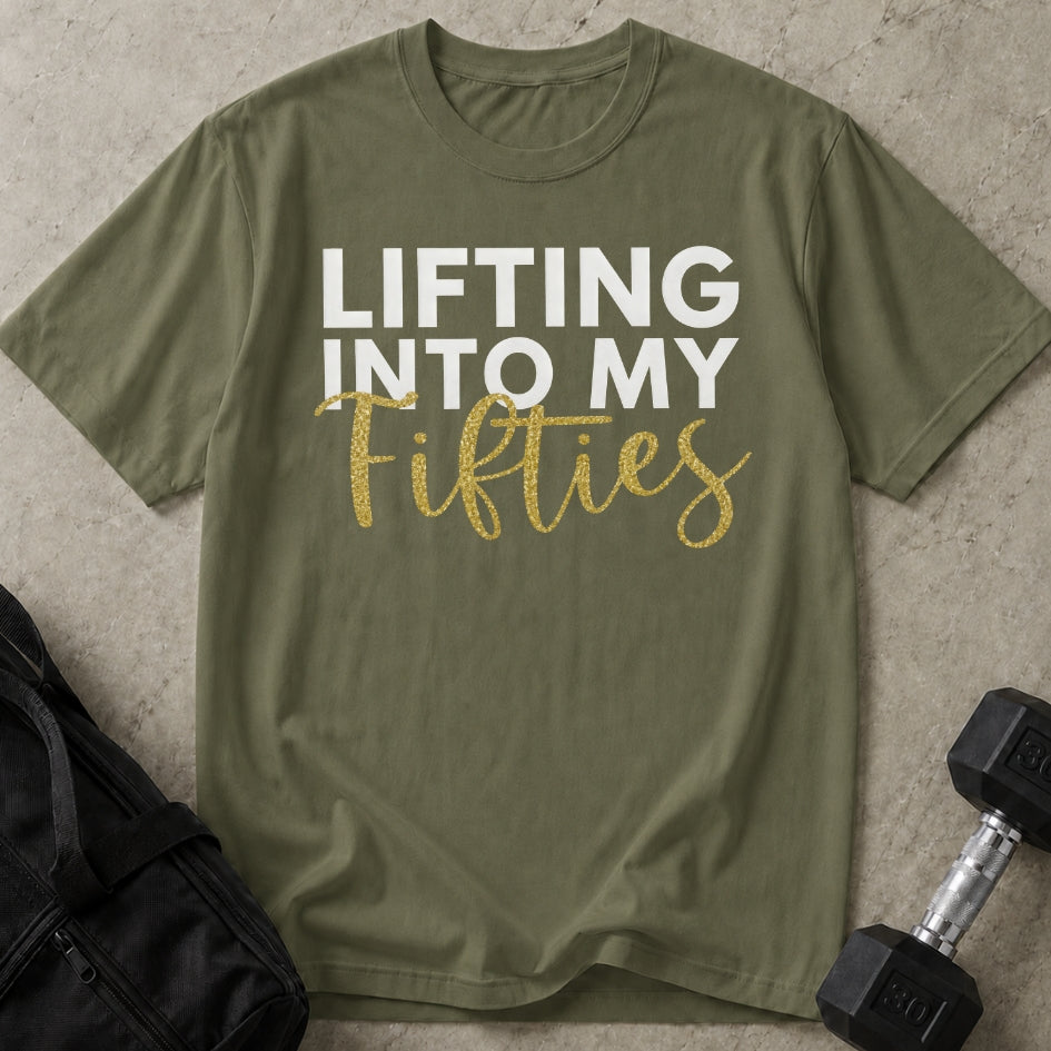 Lifting Into My 50's T-shirt