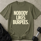 Nobody Likes Burpees T-shirt