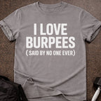 I Love Burpees T-shirt