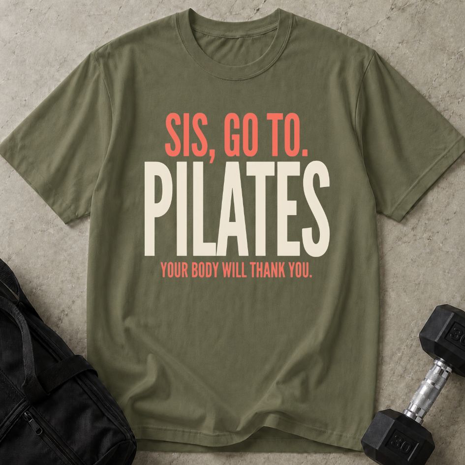 Sis Go To Pilates Tee