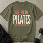 Sis Go To Pilates Tee