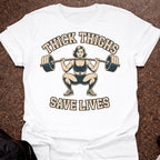 Thick Thighs Save Lives T-shirt