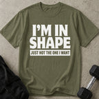 I'm In Shape Tee