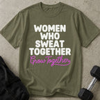 Sweat Together Grow Together Tee