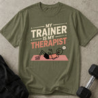 Trainer Is My Therapist Tee