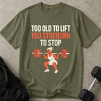 Too Stubborn To Stop Tee